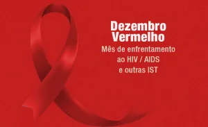 Dezembro Vermelho: Saúde reforça prevenção e combate ao HIV/Aids